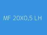 MF 20X0,5 LH